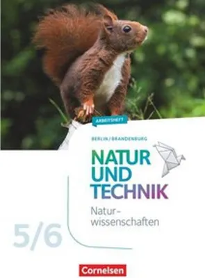 Obrázek produktu pro Natur und Technik - Naturwissenschaften: Neubearbeitung - Berlin/Brandenburg - Ausgabe 2017 - 5./6. Schuljahr: Naturwissenschaften