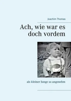 Produktbild von Ach, wie war es doch vordem