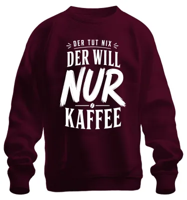 Productafbeelding van "Hij doet niets, hij wil gewoon koffie." Grappige opmerking, sarcastisch sweatshirt, trui, bordeauxrood, 3XL