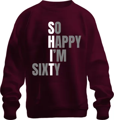 Zdjęcie produktu dla 60-te urodziny Sixty So Happy I'm Sixty Śmieszny pomysł na prezent Bluza Uni , bordowy, XXL