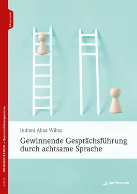 Produktbild von Gewinnende Gesprächsführung durch achtsame Sprache