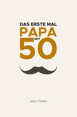 Produktbild von Das erste Mal Papa mit 50