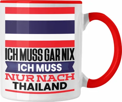 Produktbild von Trendation - Thailand Tasse Geschenk für Thailänder Geburtstag Urlaub Geschenkidee Ich Muss Gar Nix Ich Muss Nur Nach Thailand (Rot)