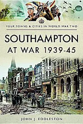 Obrázok produktu pre Southampton at War 1939 - 1945