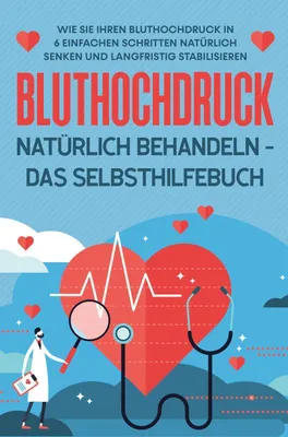 Produktbild von Bluthochdruck natürlich behandeln - Das Selbsthilfebuch