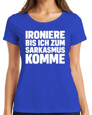 Obrázok produktu pre Žehliť, kým sa nestanem sarkastickým sarkastickým drzým darčekom Dámske tričko, modré, 3XL