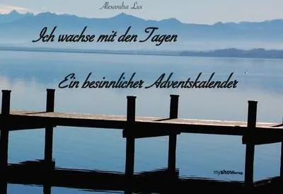 Produktbild von Ich wachse mit den Tagen: Ein besinnlicher Adventskalender