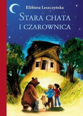 Immagine prodotto di Stara chata i czarownica - Elżbieta Leszczyńska, wydanie broszurowe