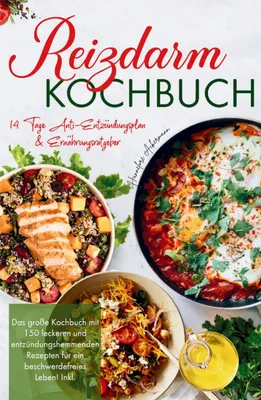 Produktbild von Reizdarm Kochbuch - Das große Kochbuch mit 150 leckeren und entzündungshemmenden Rezepten für ein beschwerdefreies Leben!