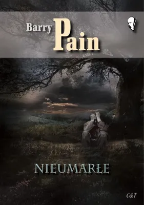 Produktbild von Nieumarłe - zbiór opowiadań grozy Barry Pain