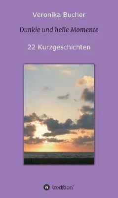 Produktbild von Buch: Zweiundzwanzig heitere und berührende Kurzgeschichten – Sequenzen aus dem Alltag