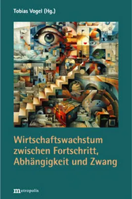 Immagine prodotto di Wirtschaftswachstum zwischen Fortschritt, Abhängigkeit und Zwang