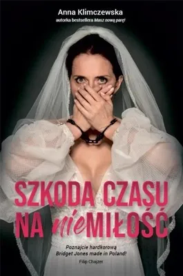 Obrázok produktu pre Szkoda czasu na niemiłość - Anna Klimczewska
