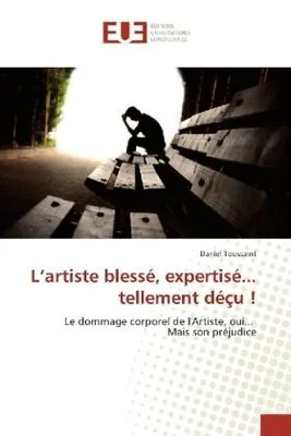 Produktbild von L'artiste blessé, expertisé... tellement déçu