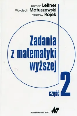 Zdjęcie produktu dla Zadania z matematyki wyższej część 2 Leitner Matuszewski Roj