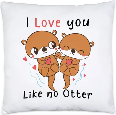 Produktbild von I Love You Like No Otter Kissen Liebling Lieblingsmensch Verliebt Verliebte Herzen Geborgenheit