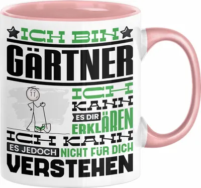 Produktbild von Gärtner Geschenk Tasse Geschenkidee für Gärtner Geburtstag Lustiger Spruch Ich Bin Gärtner Ich Kann Es Dir Erklären Aber Nicht Für Dich Verstehen (Rosa)