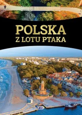 Zdjęcie produktu dla Polska z lotu ptaka album krajoznawczy 160 stron
