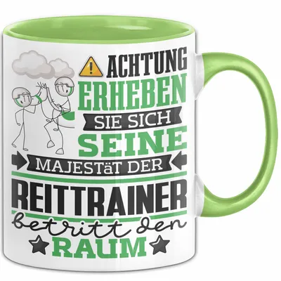 Produktbild von Reittrainer Geschenk Tasse Lustiger Spruch Erheben Sie Sich Der Reittrainer Betritt den Raum (Grün)
