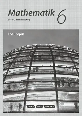 Produktbild von Mathematik - Grundschule Berlin/Brandenburg 6. Schuljahr - Lösungen zum Schülerbuch