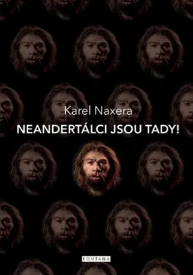 Obrázek produktu pro Neandertálci jsou tady! (Naxera Karel)