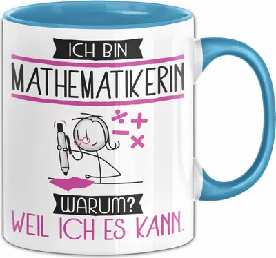 Produktbild von Mathematikerin Tasse Geschenk Ich Bin Mathematikerin Warum Weil Ich Es Kann Geschenkidee Geburtstag (Blau)