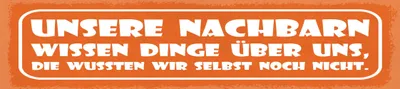 Produktbild von vianmo Blechschild 10x46 cm Unsere Nachbarn wissen Dinge über uns