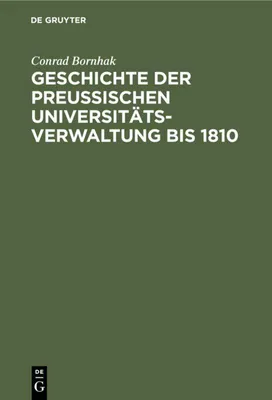 Produktbild von Geschichte der preussischen Universitätsverwaltung bis 1810