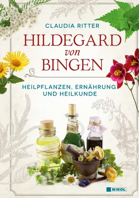 Produktbild von Hildegard von Bingen: Heilpflanzen, Ernährung und Heilkunde
