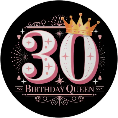A circular graphic celebrating a 30th birthday with the number 30, a crown, and the text "Birthday Queen".