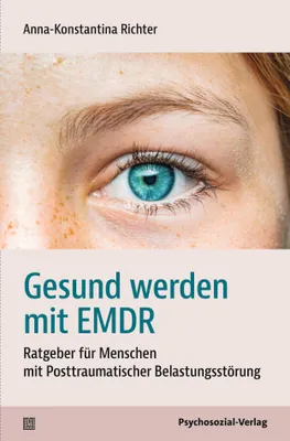 Produktbild von Buch: EMDR – Gesund werden bei Posttraumatischer Belastungsstörung, komplexen Traumata und dissoziativen Symptomen