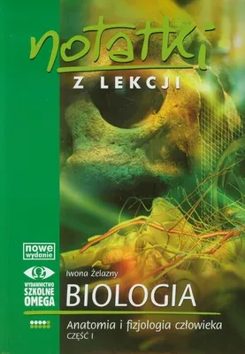 Zdjęcie produktu dla Biologia. Notatki z lekcji IV Anatomia część 1