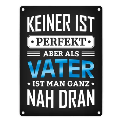 Produktbild von Metallschild mit Spruch: Keiner ist perfekt, aber als Vater ist man nah dran