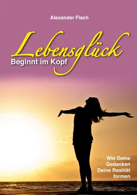 Produktbild von Lebensglück beginnt im Kopf