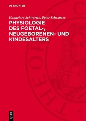 Produktbild von Physiologie des Foetal-, Neugeborenen- und Kindesalters