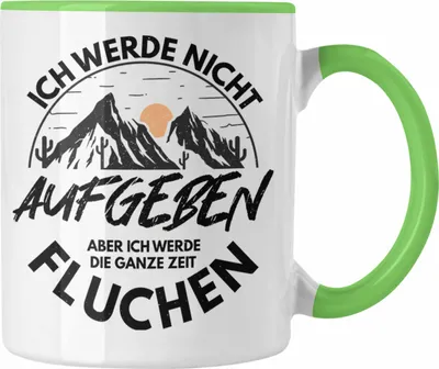 Produktbild von Trendation - Wandern Tasse Geschenk Ich Werde Nicht Aufgeben Geschenk Berge Wanderer Geschenkidee (Grün)