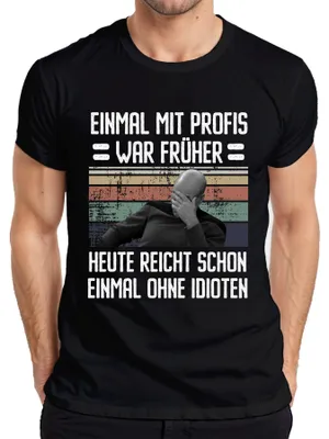 Produktbild von Lustiger Spruch Sarkasmus Früher mit Profis heute ohne Idioten Herren T-Shirt, Schwarz, XXL