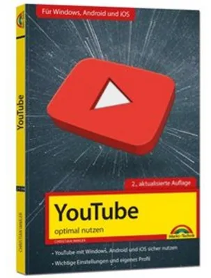 Produktbild von YouTube - optimal nutzen - Alle wichtigen Funktionen erklärt für Windows, Android und iOS - Tipps & Tricks - 2. Auflage