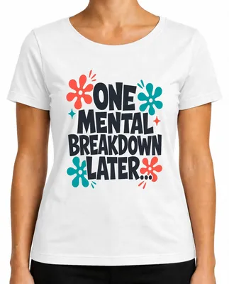 Obrázok produktu pre Tričko s nápisom "One Mental Breakdown Later", retro štýl, pre dámy, biela farba, veľkosť M