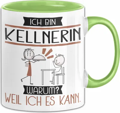 Produktbild von Kellnerin Tasse Geschenk Ich Bin Kellnerin Warum Weil Ich Es Kann Geschenkidee Geburtstag (Grün)