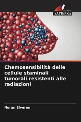 Produktbild von Chemosensibilità delle cellule staminali tumorali resistenti alle radiazioni