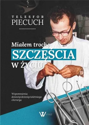 Produktbild von Mialem troche szczescia w zyciu Wspomnienia dziewiecdziesiecioletniego chirurga