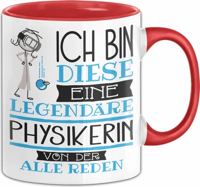 Produktbild von Physikerin Tasse Geschenk Ich Bin Diese Eine Legendäre Physikerin Von Der Alle Reden Geschenkidee Geburtstag Weihnachten (Rot)