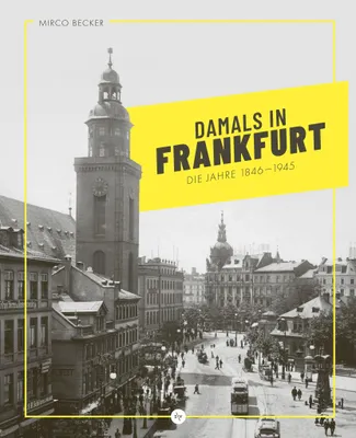 Produktbild von Damals in Frankfurt: Die Jahre 1846-1945