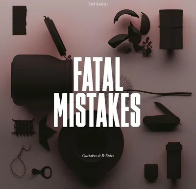 Produktbild von Del Amitri: Fatal Mistakes: Outtakes & B-Sides