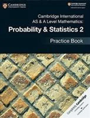 Obrázok produktu pre Cambridge International AS & A Level Mathematics: Probability & Statistics 2 Practice Book