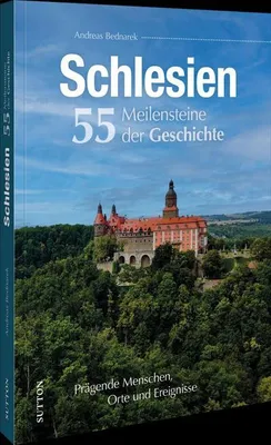 Zdjęcie produktu dla Schlesien. 55 Meilensteine der Geschichte