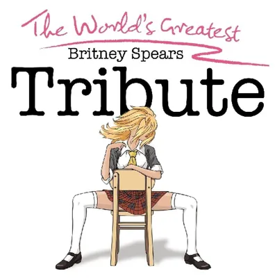 Immagine prodotto di Il più grande tributo del mondo a Britney Spears