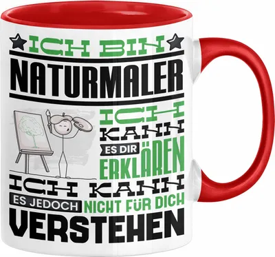 Produktbild von Naturmaler Geschenk Kaffee-Tasse Geschenkidee für Naturmaler Ich Bin Naturmaler Ich Kann Es Dir Erklären Jedoch Nicht Für Dich Verstehen Spruch Lustig (Rot)