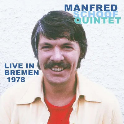 Obrázek produktu pro Manfred Schoof: Live In Bremen 1978 - - (CD / L)